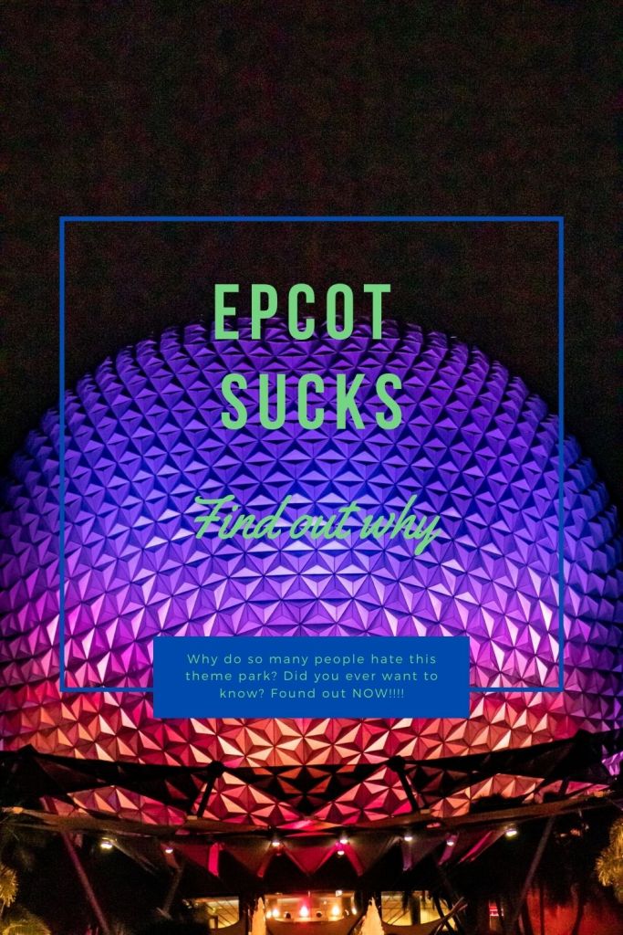 EPCOT good or not, Worst Theme Park in Florida, Worst Disney World Theme Park, 